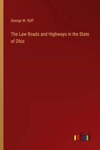 The Law Roads and Highways in the State of Ohio