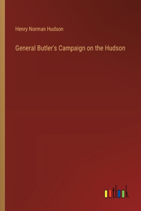 General Butler's Campaign on the Hudson