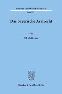 Das Bayerische Asylrecht