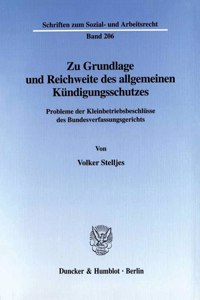 Zu Grundlage Und Reichweite Des Allgemeinen Kundigungsschutzes