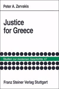 Justice for Greece: Der Einfluss Einer Grakoamerikanischen Interessengruppe Auf Die Aussenpolitik Der USA Gegenuber Griechenland, 1945-1947