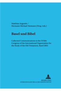 Basel Und Bibel: Collected Communications to the Xviith Congress of the International Organization for the Study of the Old Testament, Basel 2001