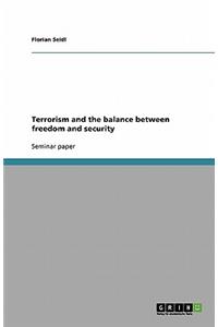 Terrorism and the balance between freedom and security