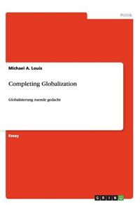 Completing Globalization