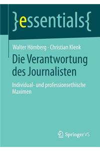 Die Verantwortung Des Journalisten: Individual- Und Professionsethische Maximen