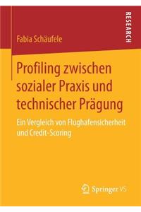 Profiling zwischen sozialer Praxis und technischer Prägung