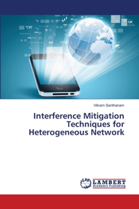 Interference Mitigation Techniques for Heterogeneous Network