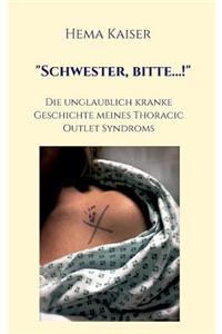 Schwester, bitte...!