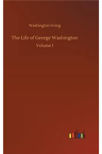 The Life of George Washington