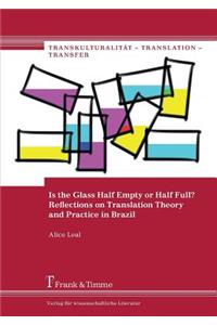 Is the Glass Half Empty or Half Full? Reflections on Translation Theory and Practice in Brazil