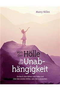 Von der Hölle in die Unabhängigkeit