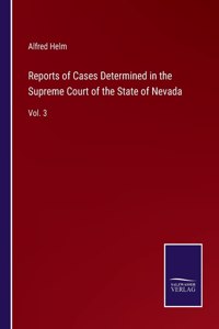 Reports of Cases Determined in the Supreme Court of the State of Nevada