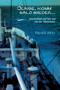 Junge komm bald wieder ...