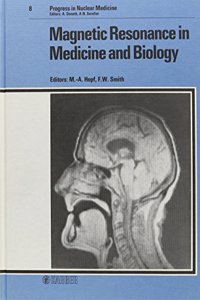Magnetic Resonance in Medicine and Biology (Progress in Nuclear Medicine)