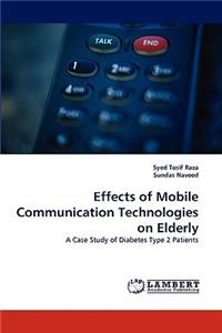 Effects of Mobile Communication Technologies on Elderly