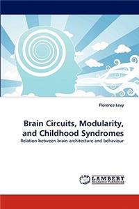 Brain Circuits, Modularity, and Childhood Syndromes