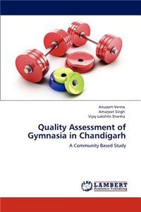 Quality Assessment of Gymnasia in Chandigarh
