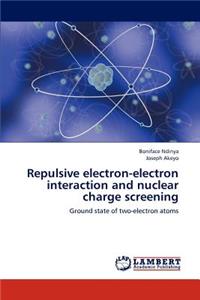 Repulsive electron-electron interaction and nuclear charge screening