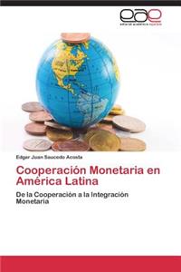 Cooperación Monetaria en América Latina