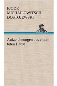 Aufzeichnungen Aus Einem Toten Hause