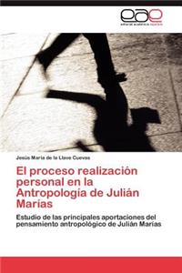 Proceso Realizacion Personal En La Antropologia de Julian Marias