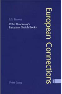 W.M. Thackeray's European Sketch Books