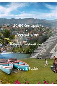 100,000 Conjugations of Spanish Verbs