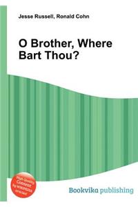 O Brother, Where Bart Thou?