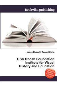 Usc Shoah Foundation Institute for Visual History and Education