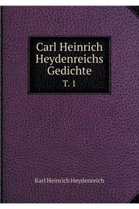 Carl Heinrich Heydenreichs Gedichte T. 1