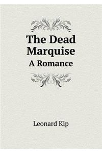 The Dead Marquise a Romance