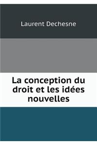 La conception du droit et les idées nouvelles