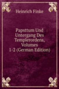 Papsttum Und Untergang Des Templerordens