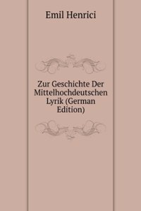 Zur Geschichte Der Mittelhochdeutschen Lyrik (German Edition)