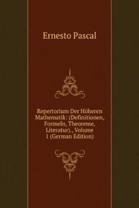Repertorium Der Hoheren Mathematik: (Definitionen, Formeln, Theoreme, Literatur)., Volume 1 (German Edition)