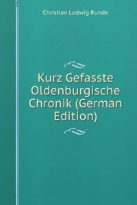 Kurz Gefasste Oldenburgische Chronik (German Edition)