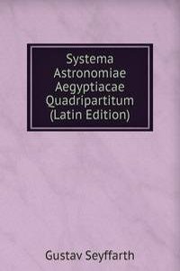 Systema Astronomiae Aegyptiacae Quadripartitum (Latin Edition)