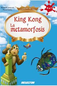 King Kong Y La Metamorfosis