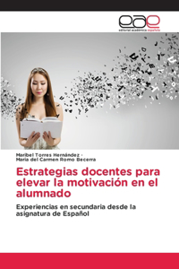 Estrategias docentes para elevar la motivación en el alumnado