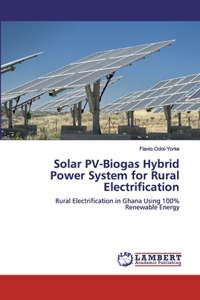 Solar PV-Biogas Hybrid Power System for Rural Electrification