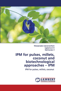 IPM for pulses, millets, coconut and biotechnological approaches - IPM