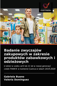 Badanie zwyczajów zakupowych w zakresie produktów zabawkowych i odzieżowych