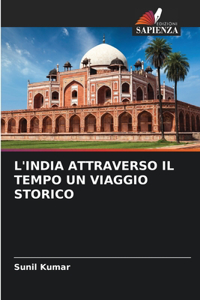 L'India Attraverso Il Tempo Un Viaggio Storico