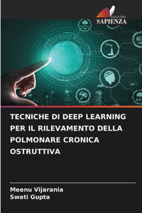 Tecniche Di Deep Learning Per Il Rilevamento Della Polmonare Cronica Ostruttiva