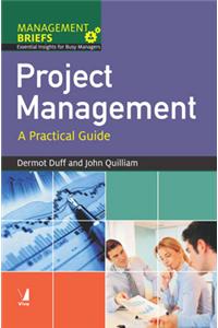 Management Briefs: Project Management : A Practical Guide