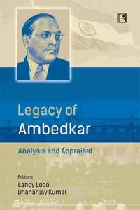 Legacy of Ambedkar: Analysis and Appraisal