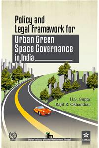 Policy And Legal Framework For Urban Green Space Governance In India