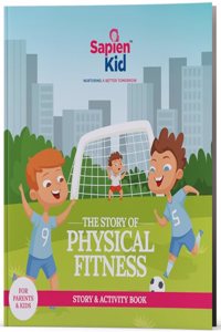 The Story of Physical Fitness - Sapien Kid