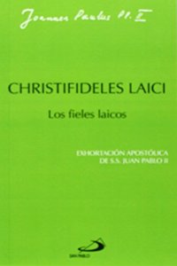 Christifideles laici: Los fieles laicos: Exhortacion apostolica de Juan Pablo II