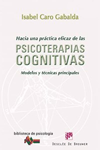 Hacia una practica eficaz de las psicoterapias cognitivas